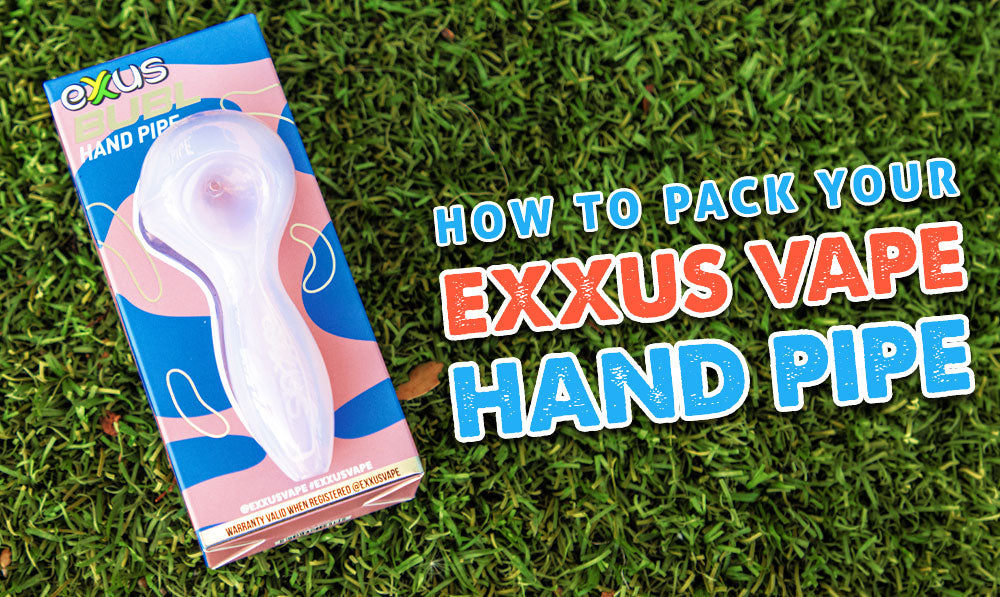 How To Pack Your Exxus Vape Hand Pipe